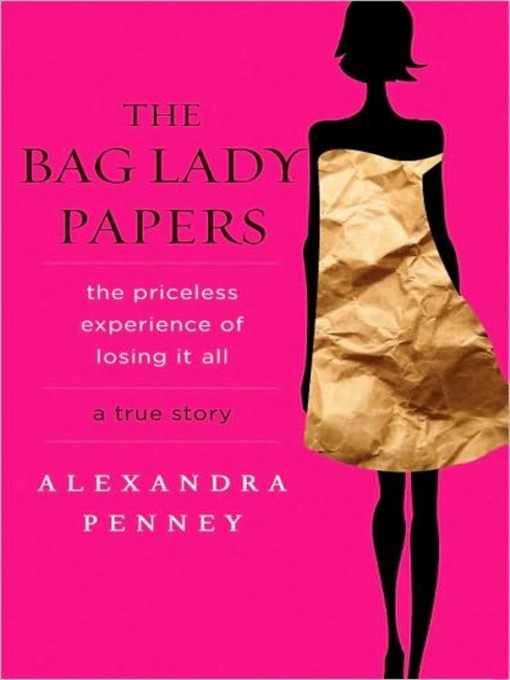 Title details for The Bag Lady Papers by Alexandra Penney - Available